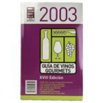 Guía de Vinos Gourmets 2003 XVIII Edición - Grupo Gourmets